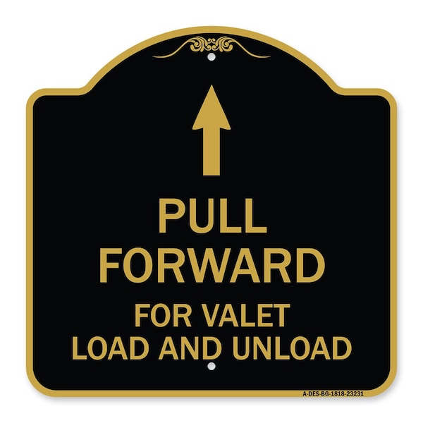 Pull Forward for Valet Load & Unload W/ Up Arrow, Black & Gold Alum Sign, 18" x 18", BG-1818-23231